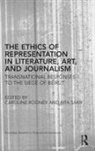 Caroline Sakr Rooney, Caroline Rooney, Rooney Caroline, Rita Sakr, Sakr Rita - Ethics of Representation in Literature, Art, and Journalism