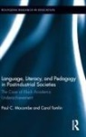Paul C. Mocombe, Paul C. (Florida Atlantic University Mocombe, Mocombe Paul C., Carol Tomlin, Tomlin Carol - Language, Literacy, and Pedagogy in Postindustrial Societies