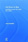Jenny Radcliffe, Jenny (Consultant Clinical Health Psych Radcliffe, Radcliffe Jenny - Cut Down to Size