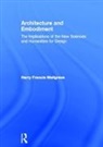 Harry Francis Mallgrave, Mallgrave Harry Francis - Architecture and Embodiment
