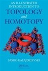 Sasho Kalajdzievski, Sasho (University of Manitoba Kalajdzievski, Kalajdzievski Sasho - Illustrated Introduction to Topology and Homotopy