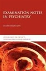 Jonathan Bird, Peter Buckley, Peter Prewette Buckley, Jonathan Byrd, Byrd Jonathan, Glynn Harrison... - Examination Notes in Psychiatry