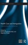 Patricia (Princeton University) P Fernandez-Kelly, Patricia Fernández-Kelly, Alejandro Portes - Health Care and Immigration