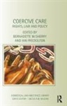 Bernadette Freckelton Mcsherry, Ian Freckelton, Bernadette Mcsherry - Coercive Care
