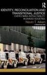 Nevin Aiken - Identity, Reconciliation and Transitional Justice