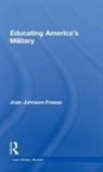 Joan Johnson-Freese, Joan (Us Naval War College Johnson-Freese, Johnson-Freese Joan - Educating America''s Military