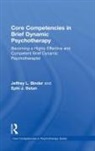 Ephi J Betan, Ephi J. Betan, Betan Ephi J., Jeffrey L Binder, Jeffrey L. Binder, Jeffrey L. (Argosy University Binder... - Core Competencies in Brief Dynamic Psychotherapy