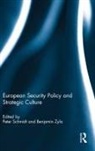 Peter (University of Marburg Schmidt, Peter Schmidt, Benjamin Zyla, Zyla Benjamin - European Security Policy and Strategic Culture