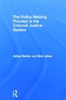 Adrian Barton, Adrian Johns Barton, Barton Adrian, Nick Johns, Johns Nick - Policy Making Process in the Criminal Justice System