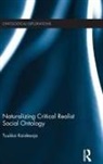 Tuukka Kaidesoja - Naturalizing Critical Realist Social Ontology