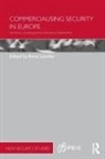 Anna Leander, Anna Leander, Leander Anna - Commercialising Security in Europe