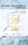 Jose E. Castillo, Jose E. Miranda Castillo, Castillo Jose E., Guillermo F. Miranda, Miranda Guillermo F. - Mimetic Discretization Methods
