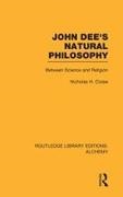Nicholas Clulee - John Dee''s Natural Philosophy Between Science and Religion