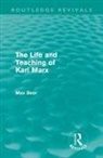 Max Beer, Beer Max - Life and Teaching of Karl Marx (Routledge Revivals)
