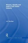 J K Tina Basi, J. K. Tina Basi, J.K. Tina Basi, J.k. Tina (Ethnographic Researcher Basi - Women, Identity and India''s Call Centre Industry