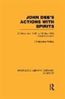 Christopher Whitby, Whitby Christopher - John Dee''s Actions With Spirits (Volumes 1 and 2)