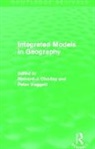Richard Chorley, Richard Haggett Chorley, Peter Haggett, Haggett Peter - Integrated Models in Geography (Routledge Revivals)