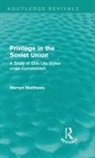 Mervyn Matthews, Matthews Mervyn - Privilege in the Soviet Union (Routledge Revivals)