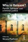 Nicola Padfield, Nicola Padfield, Padfield Nicola - Who to Release?