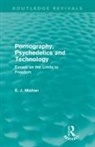 E. Mishan, E. J. Mishan - Pornography, Psychedelics and Technology (Routledge Revivals)