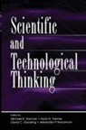 Michael E. Tweney Gorman, David C Gooding, David C. Gooding, Michael E Gorman, Michael E. Gorman, Alexandra P Kincannon... - Scientific and Technological Thinking