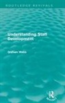 Graham Webb - Understanding Staff Development (Routledge Revivals)