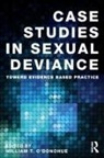 William T. O''''donohue, William T O'Donohue, William T. O'Donohue - Case Studies in Sexual Deviance