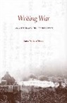 Aaron William Moore - Writing War