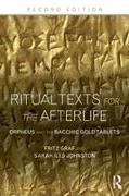 Fritz Graf, Fritz Johnston Graf, Graf Fritz, Sarah Johnston, Sarah Iles Johnston, … - Ritual Texts for the Afterlife Orpheus and the Bacchic Gold Tablets