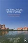 Asit K Biswas, Asit K. Biswas, Biswas Asit K., Yugal Kishore Joshi, Joshi Yugal Kishore, Cecilia Tortajada... - Singapore Water Story