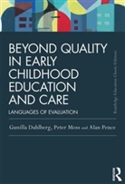 Gunilla Dahlberg, Gunilla (Institute of Education Dahlberg, Gunilla Moss Dahlberg, Dahlberg Gunilla, Peter Moss, Alan Pence - Beyond Quality in Early Childhood Education and Care