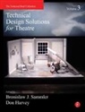 Ben (Chair Sammler, Don Harvey, Harvey Don, Ben Sammler, Sammler Ben - Technical Design Solutions for Theatre Volume 3