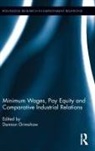 Damian Grimshaw, Damian (Kings College London Grimshaw, Grimshaw Damian - Minimum Wages, Pay Equity, and Comparative Industrial Relations
