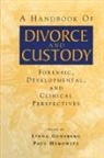 Linda (Private Practice Gunsberg, Linda Gunsberg, Gunsberg Linda, Paul Hymowitz, Hymowitz Paul - Handbook of Divorce and Custody