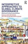 Chris Rothe Methmann, Chris Methmann, Methmann Chris, Delf Rothe, Rothe Delf, Benjamin Stephan... - Interpretive Approaches to Global Climate Governance