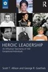 Scott T Allison, Scott T. Allison, Scott T. (University of Richmond Allison, Allison Scott T., George R Goethals, George R. Goethals... - Heroic Leadership