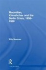 Kitty Newman, Newman Kitty - Macmillan, Khrushchev and the Berlin Crisis, 1958-1960