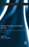 Alan J. Kuperman, Alan J. Kuperman, Kuperman Alan J. - Nuclear Terrorism and Global Security The Challenge of Phasing Out Highly Enriched Uranium