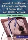 Divya Srinivasan Sridhar, Divya (George Mason University Srinivasan Sridhar, Srinivasan Sridhar Divya - Impact of Healthcare Informatics on Quality of Patient Care and