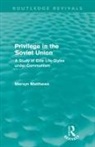 Mervyn Matthews, Matthews Mervyn - Privilege in the Soviet Union (Routledge Revivals)