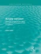 Linda Clarke - Building Capitalism (Routledge Revivals)