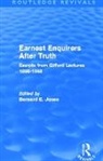 Bernard E Jones - Earnest Enquirers After Truth (Routledge Revivals)