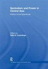 Sally Cummings, Sally Cummings, Sally N Cummings, Sally N. Cummings - Symbolism and Power in Central Asia