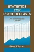 Brian S Everitt, Brian S. Everitt - Statistics for Psychologists An Intermediate Course