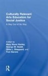 Mary Stone Sheppard Hanley, Thomas Barone, Barone Thomas, Mary Stone Hanley, Hanley Mary Stone, George W. Noblit... - Culturally Relevant Arts Education for Social Justice