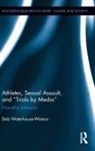Deb Waterhouse-Watson, Waterhouse-Watson Deb - Athletes, Sexual Assault, and Trials By Media