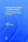 Alison M. (University of Colorado-Denver Sch Heru, Alison M. Heru - Working With Families in Medical Settings
