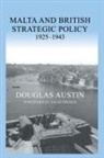 Douglas Austin, Austin Douglas - Malta and British Strategic Policy, 1925-43