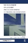 Janis E. Klaczynski Jacobs, Janis E. Jacobs, Jacobs Janis E., Paul A. Klaczynski, Klaczynski Paul A. - Development of Judgment and Decision Making in Children and Adolescent