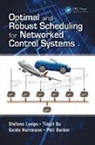 Phil Barber, Barber Phil, Guido Herrmann, Herrmann Guido, Stefano Longo, Stefano Su Longo... - Optimal and Robust Scheduling for Networked Control Systems